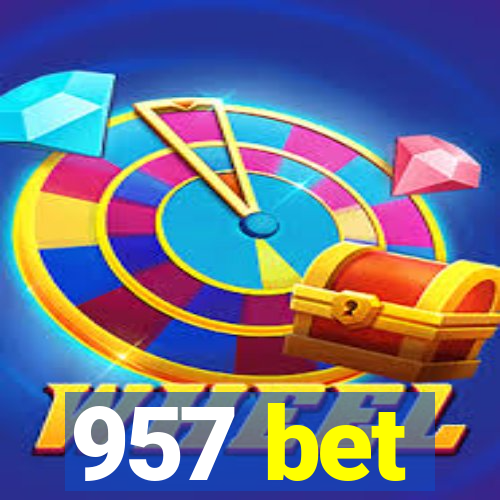 957 bet